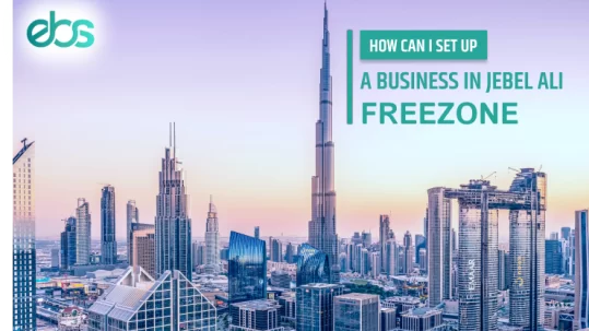how can i set up a business in jebel ali freezone