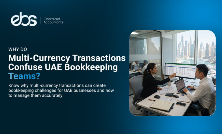 Why Do Multi-Currency Transactions Confuse UAE Bookkeeping Teams?