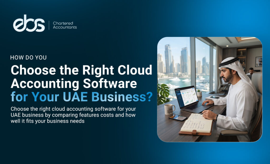 How Do You Choose the Right Cloud Accounting Software for Your UAE Business?