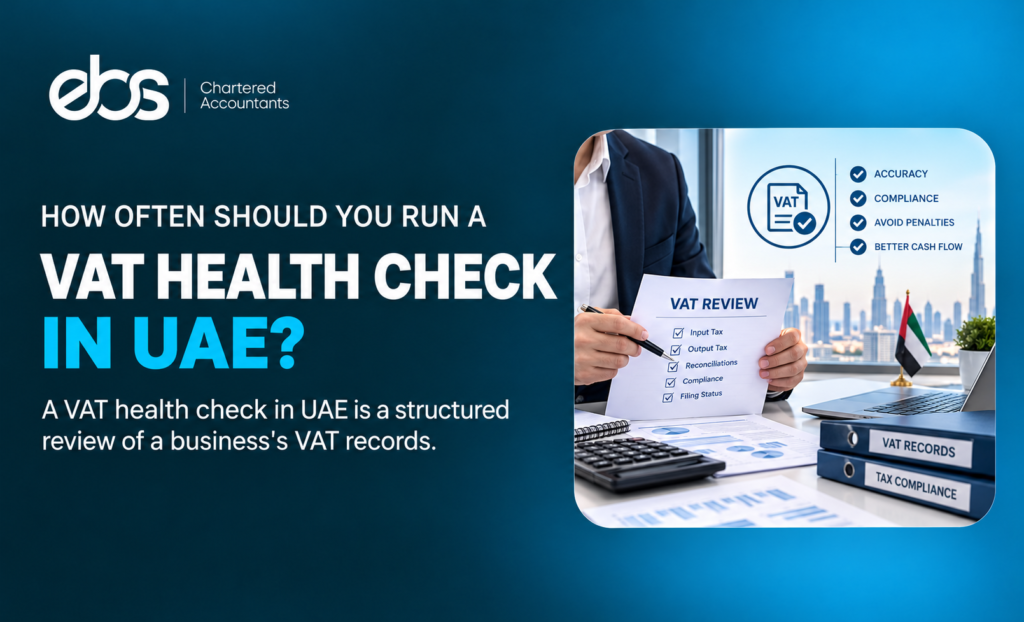 How Often Should You Run a VAT Health Check in UAE?