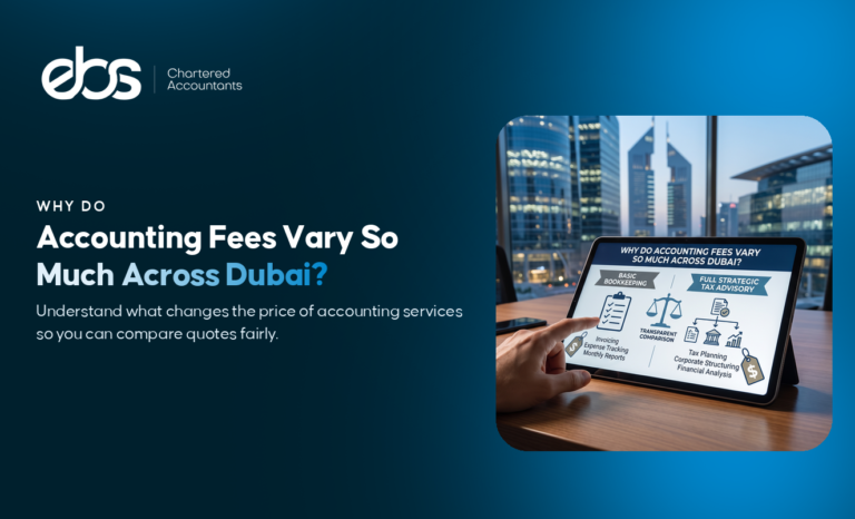 Why Do Accounting Fees Vary So Much Across Dubai?